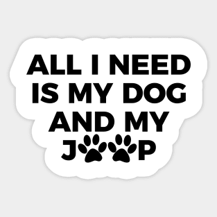 All I need is my dog and my jeep T-shirt Sticker